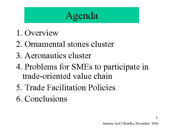 Agenda 1. Overview 2. Ornamental stones cluster 3. Aeronautics cluster 4. Problems for SMEs