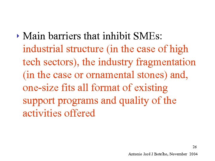 4 Main barriers that inhibit SMEs: industrial structure (in the case of high tech