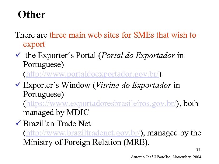 Other There are three main web sites for SMEs that wish to export ü