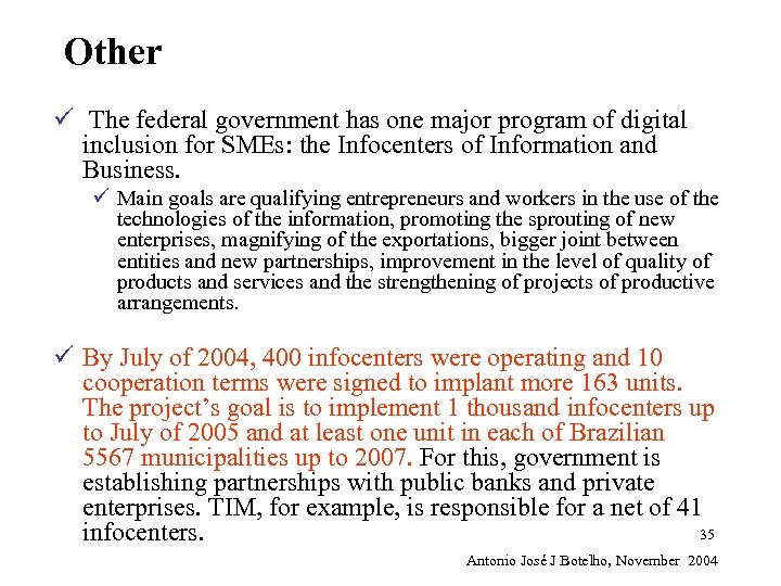 Other ü The federal government has one major program of digital inclusion for SMEs: