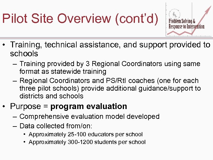 Pilot Site Overview (cont’d) • Training, technical assistance, and support provided to schools –