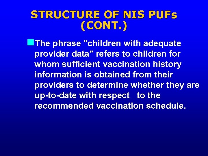 STRUCTURE OF NIS PUFs (CONT. ) n. The phrase "children with adequate provider data"