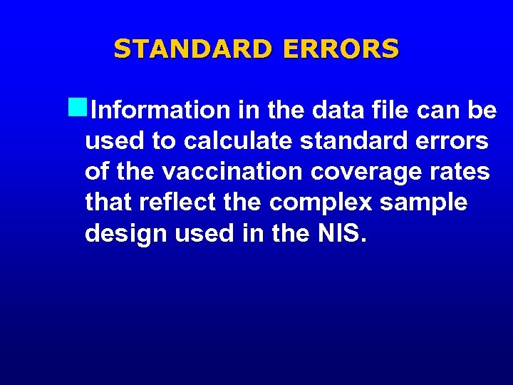 STANDARD ERRORS n. Information in the data file can be used to calculate standard