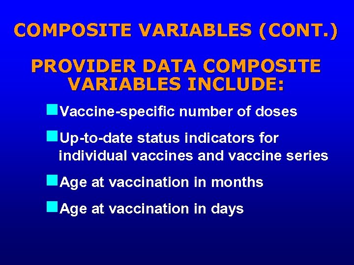 COMPOSITE VARIABLES (CONT. ) PROVIDER DATA COMPOSITE VARIABLES INCLUDE: n. Vaccine-specific number of doses