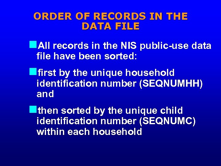 ORDER OF RECORDS IN THE DATA FILE n. All records in the NIS public-use