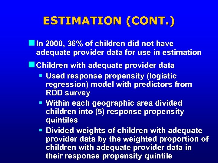 ESTIMATION (CONT. ) n In 2000, 36% of children did not have adequate provider