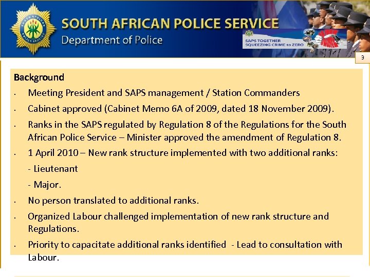 3 Background • Meeting President and SAPS management / Station Commanders • Cabinet approved