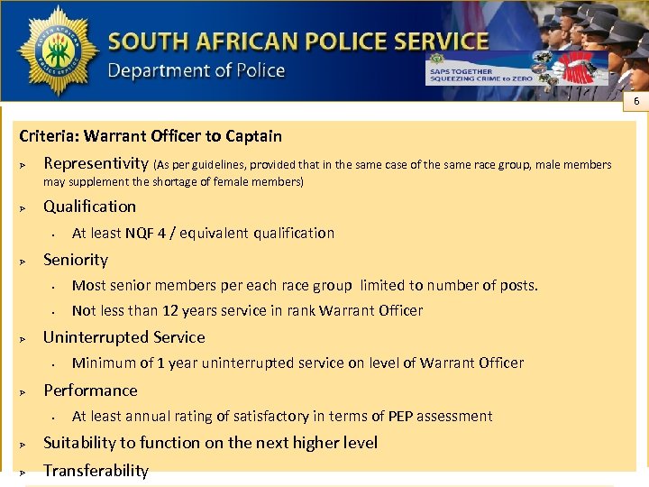 6 Criteria: Warrant Officer to Captain Ø Representivity (As per guidelines, provided that in