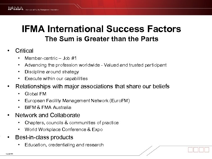 IFMA International Success Factors The Sum is Greater than the Parts • Critical •