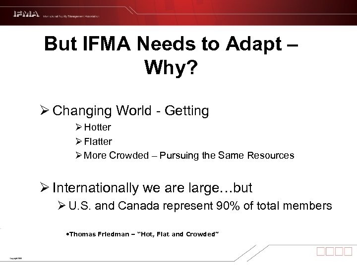 But IFMA Needs to Adapt – Why? Ø Changing World - Getting Ø Hotter