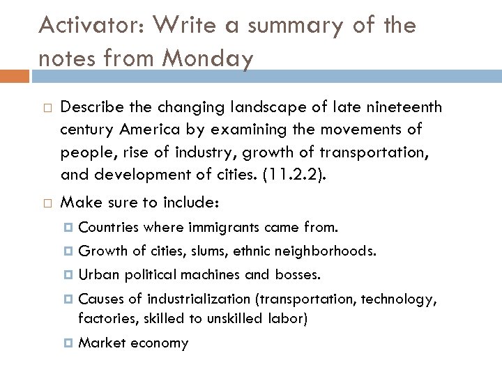 Activator: Write a summary of the notes from Monday Describe the changing landscape of