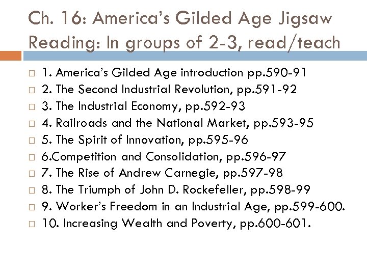 Ch. 16: America’s Gilded Age Jigsaw Reading: In groups of 2 -3, read/teach 1.