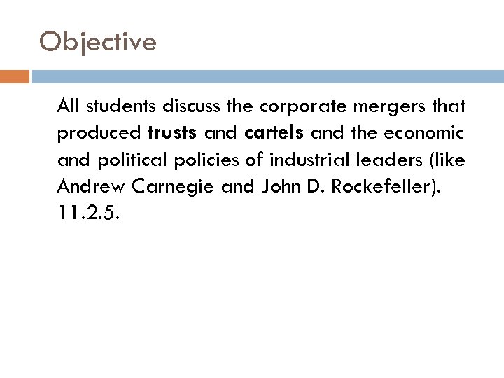 Objective All students discuss the corporate mergers that produced trusts and cartels and the