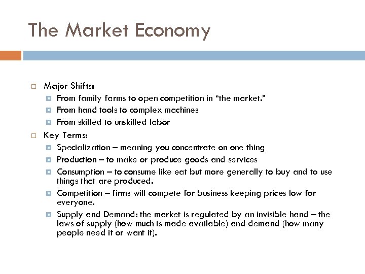 The Market Economy Major Shifts: From family farms to open competition in “the market.