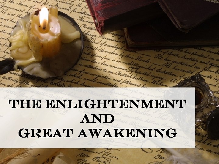 The Enlightenment and Great Awakening 