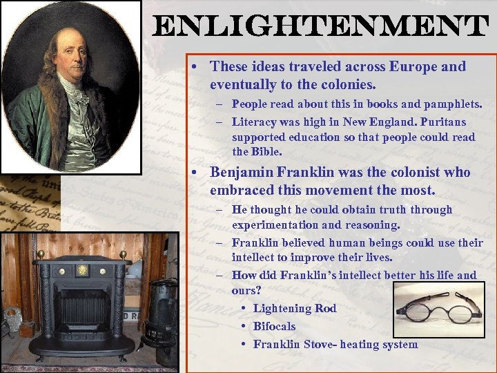 Enlightenment • These ideas traveled across Europe and eventually to the colonies. – People