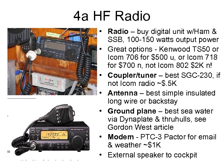 4 a HF Radio • Radio – buy digital unit w/Ham & SSB, 100