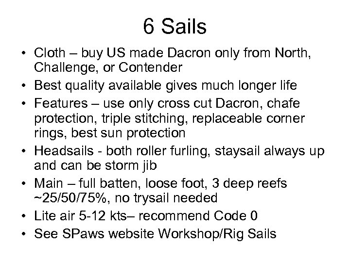 6 Sails • Cloth – buy US made Dacron only from North, Challenge, or