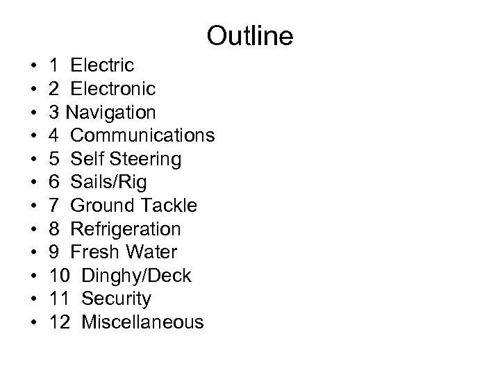 Outline • • • 1 Electric 2 Electronic 3 Navigation 4 Communications 5 Self