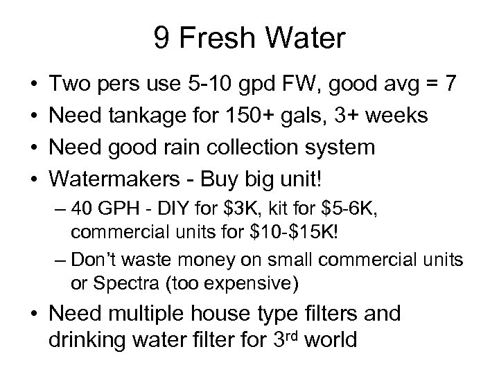 9 Fresh Water • • Two pers use 5 -10 gpd FW, good avg
