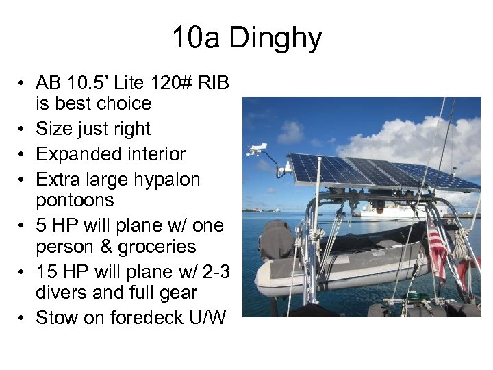 10 a Dinghy • AB 10. 5’ Lite 120# RIB is best choice •