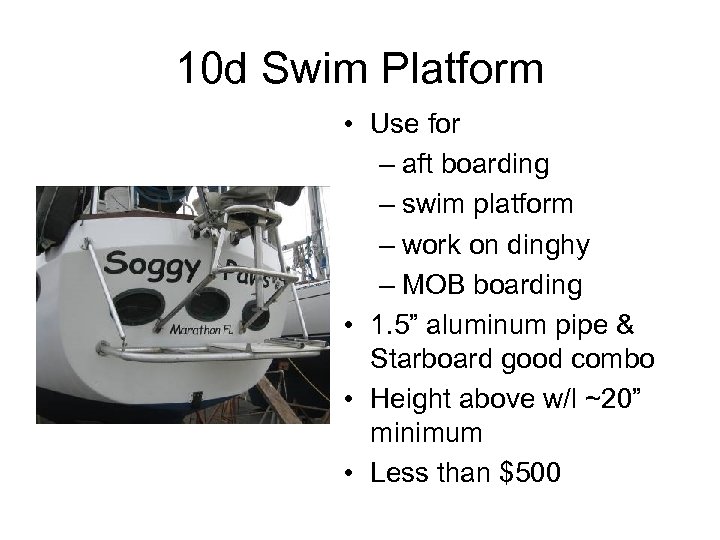 10 d Swim Platform • Use for – aft boarding – swim platform –