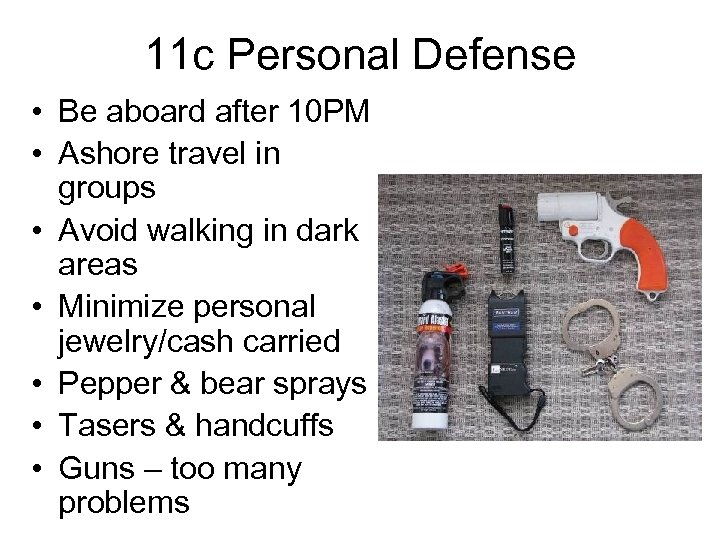 11 c Personal Defense • Be aboard after 10 PM • Ashore travel in