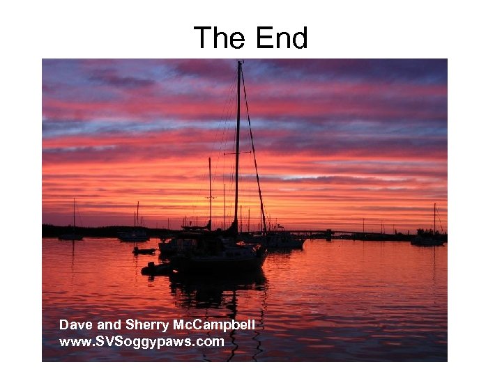 The End Dave and Sherry Mc. Campbell www. SVSoggypaws. com 