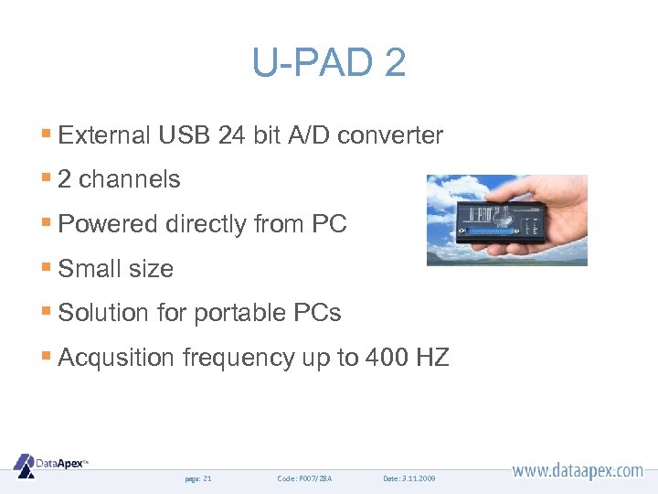 U-PAD 2 § External USB 24 bit A/D converter § 2 channels § Powered