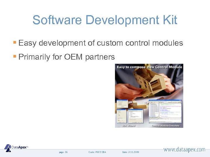 Software Development Kit § Easy development of custom control modules § Primarily for OEM