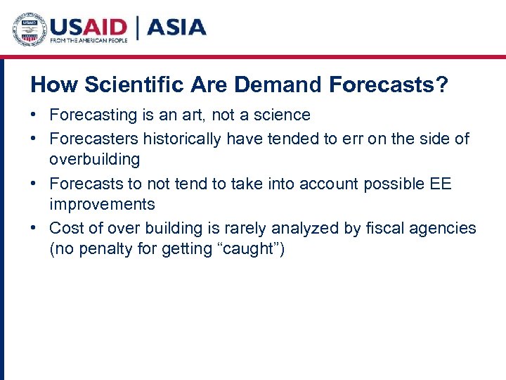 How Scientific Are Demand Forecasts? • Forecasting is an art, not a science •