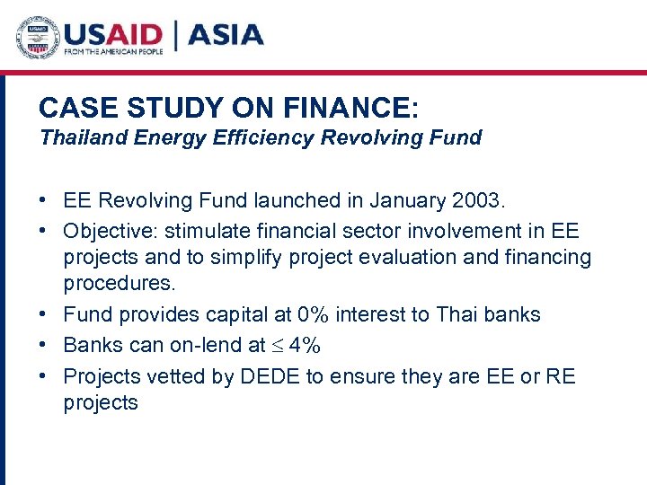 CASE STUDY ON FINANCE: Thailand Energy Efficiency Revolving Fund • EE Revolving Fund launched