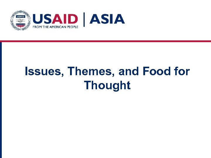 Issues, Themes, and Food for Thought 