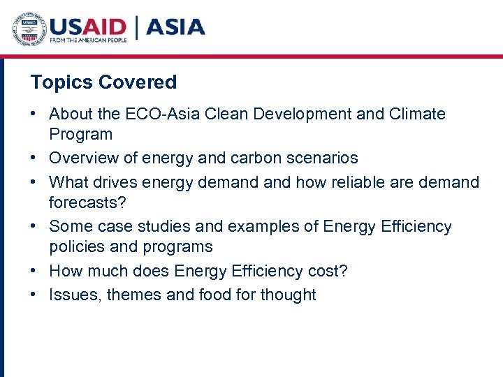Topics Covered • About the ECO-Asia Clean Development and Climate Program • Overview of