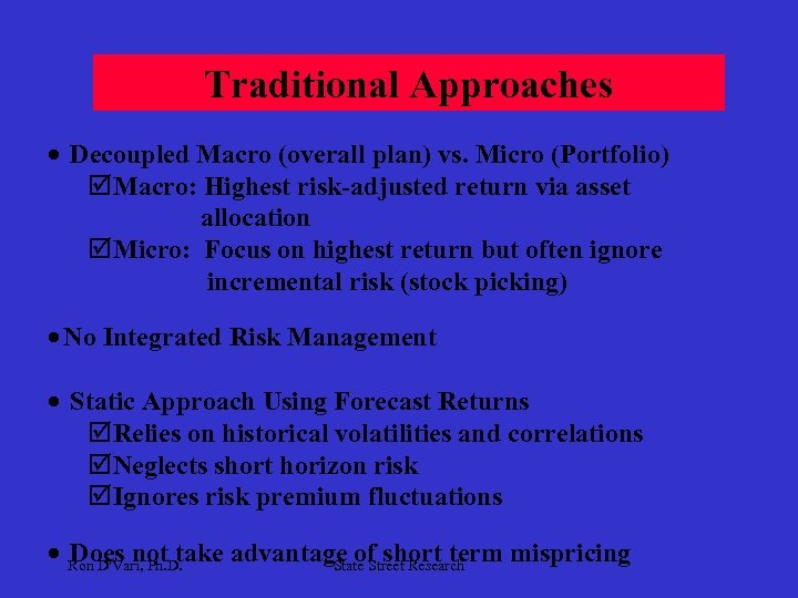 Traditional Approaches · Decoupled Macro (overall plan) vs. Micro (Portfolio) þ Macro: Highest risk-adjusted