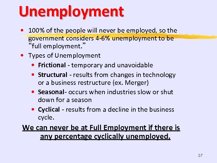 Unemployment • 100% of the people will never be employed, so the government considers