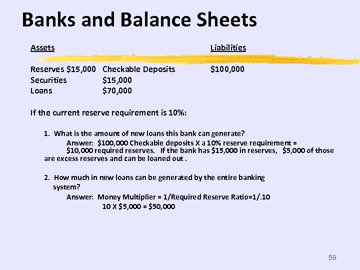 Banks and Balance Sheets Assets Liabilities Reserves $15, 000 Checkable Deposits Securities $15, 000