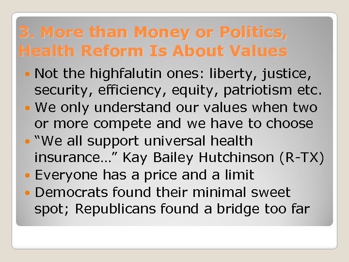 3. More than Money or Politics, Health Reform Is About Values Not the highfalutin