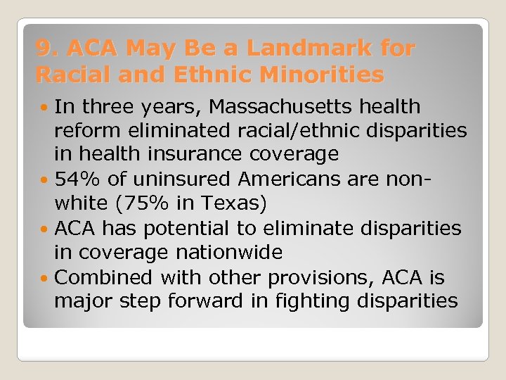 9. ACA May Be a Landmark for Racial and Ethnic Minorities In three years,