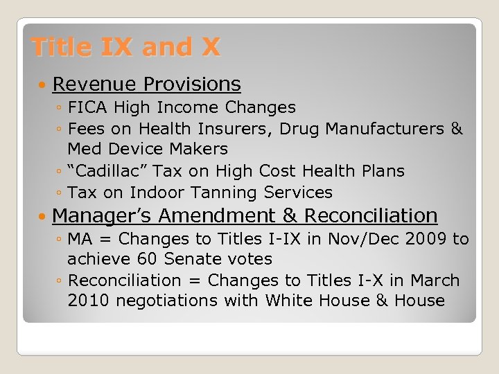 Title IX and X Revenue Provisions ◦ FICA High Income Changes ◦ Fees on