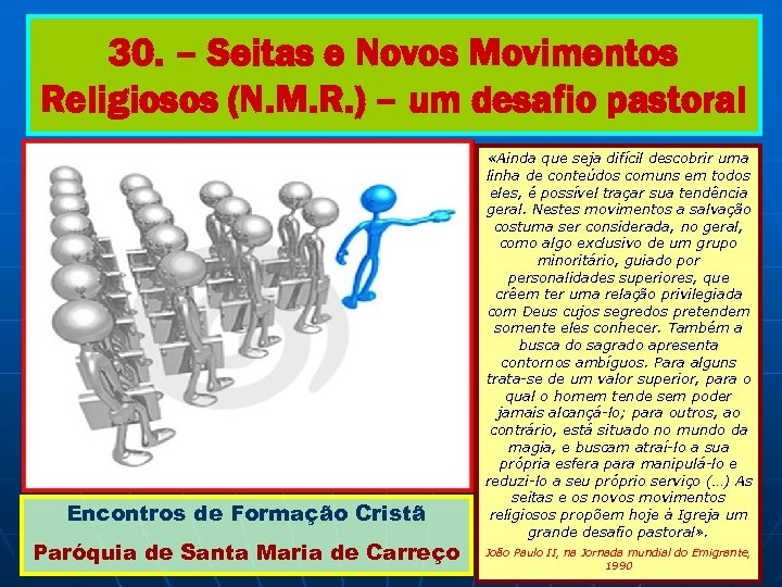 30. – Seitas e Novos Movimentos Religiosos (N. M. R. ) – um desafio