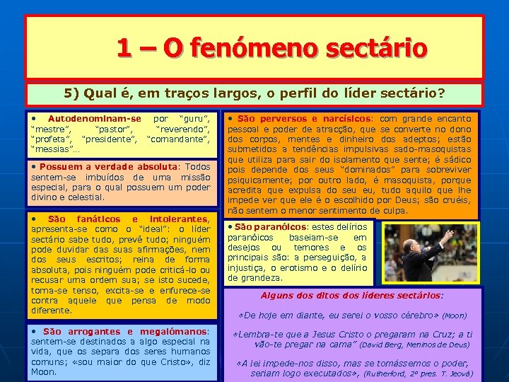  1 – O fenómeno sectário 5) Qual é, em traços largos, o perfil