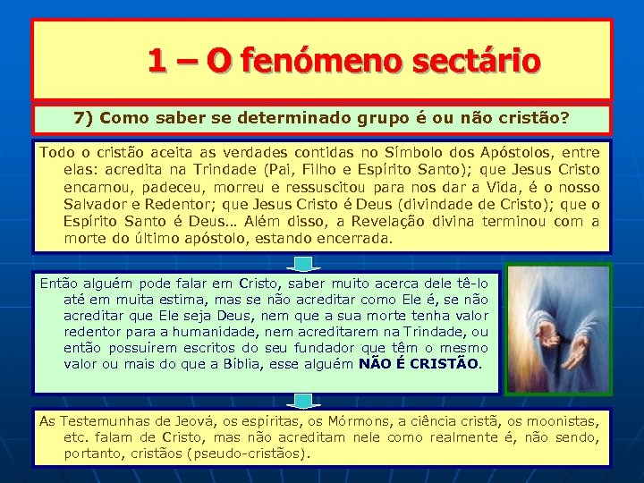  1 – O fenómeno sectário 7) Como saber se determinado grupo é ou