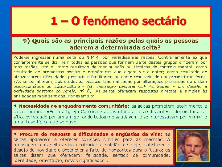  1 – O fenómeno sectário 9) Quais são as principais razões pelas quais