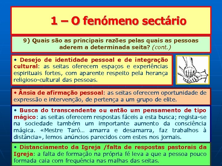  1 – O fenómeno sectário 9) Quais são as principais razões pelas quais