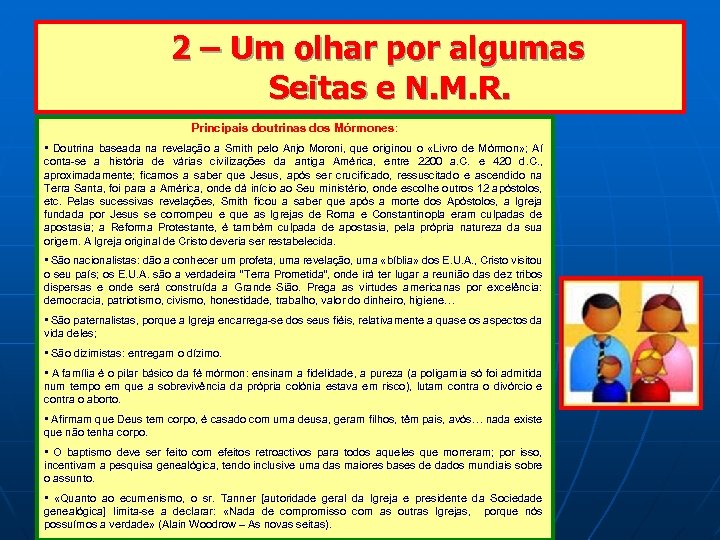  2 – Um olhar por algumas Seitas e N. M. R. Principais doutrinas