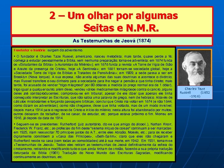  2 – Um olhar por algumas Seitas e N. M. R. As Testemunhas