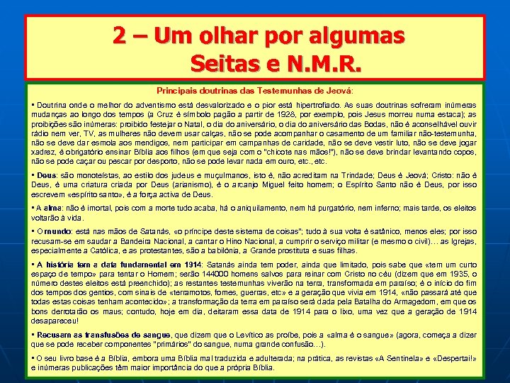  2 – Um olhar por algumas Seitas e N. M. R. Principais doutrinas