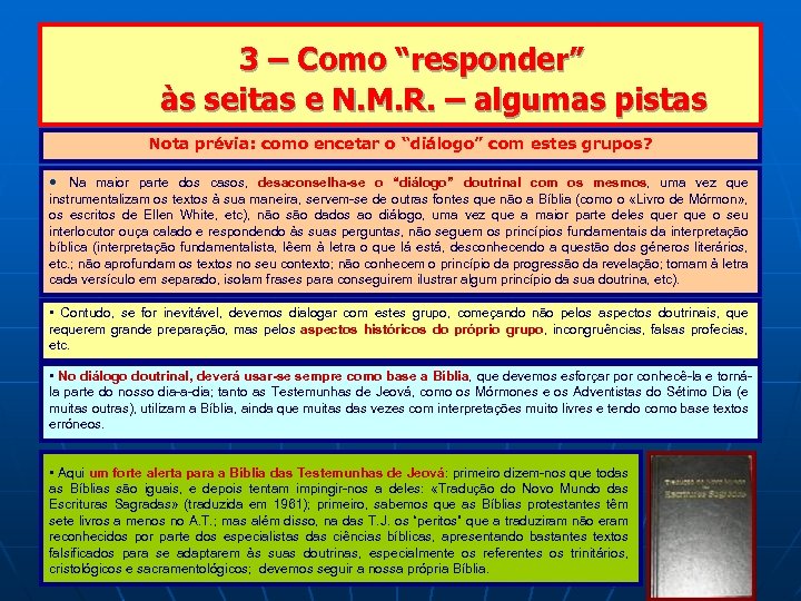  3 – Como “responder” às seitas e N. M. R. – algumas pistas