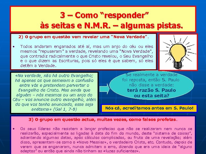  3 – Como “responder” às seitas e N. M. R. – algumas pistas.